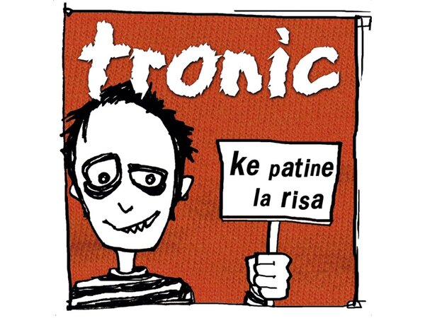 {DOWNLOAD} Tronic - Ke Patine la Risa {ALBUM MP3 ZIP}