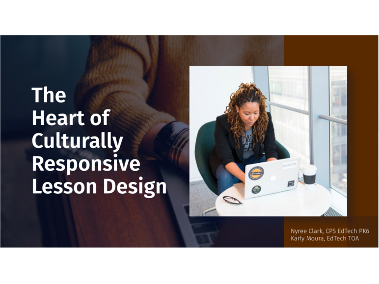The Heart of Culturally Responsive Lesson Design Resources by Nyree Clark, CPS EdTech PK6