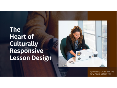 The Heart of Culturally Responsive Lesson Design Resources by Nyree Clark, CPS EdTech PK6
