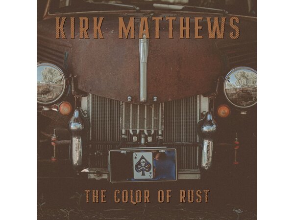 {DOWNLOAD} Kirk Matthews - The Color of Rust {ALBUM MP3 ZIP}