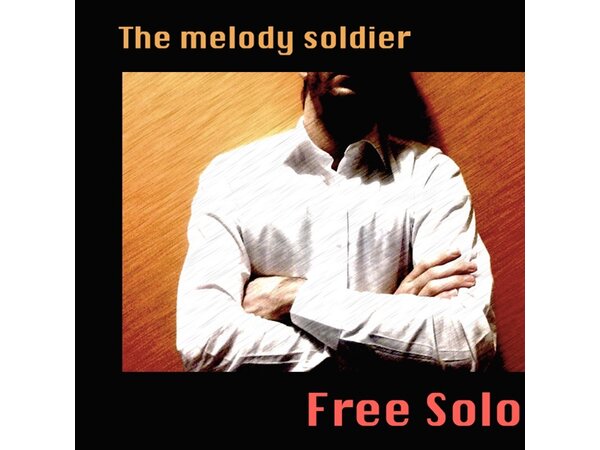 {DOWNLOAD} The melody soldier - Free Solo {ALBUM MP3 ZIP}