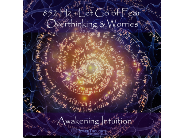 {DOWNLOAD} PowerThoughts Meditation Club - 852 Hz Let Go of Fear, Overthinking & Wo {ALBUM MP3 ZIP}