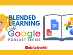 Blended Learning with Google (Part 2: Storytelling) - SULS089