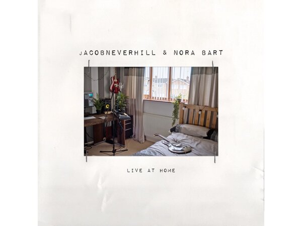 {DOWNLOAD} JacobNeverhill & Nora Bart - Live at Home - EP {ALBUM MP3 ZIP}